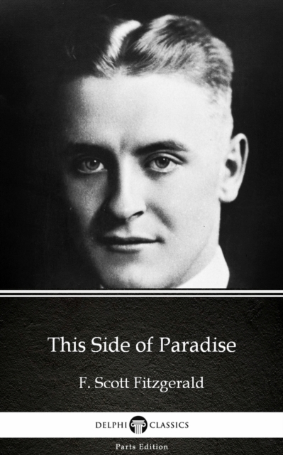 Book Cover for This Side of Paradise by F. Scott Fitzgerald - Delphi Classics (Illustrated) by F. Scott Fitzgerald