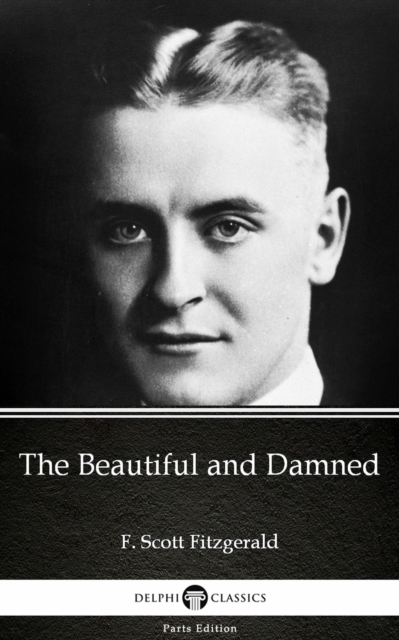 Book Cover for Beautiful and Damned by F. Scott Fitzgerald - Delphi Classics (Illustrated) by F. Scott Fitzgerald