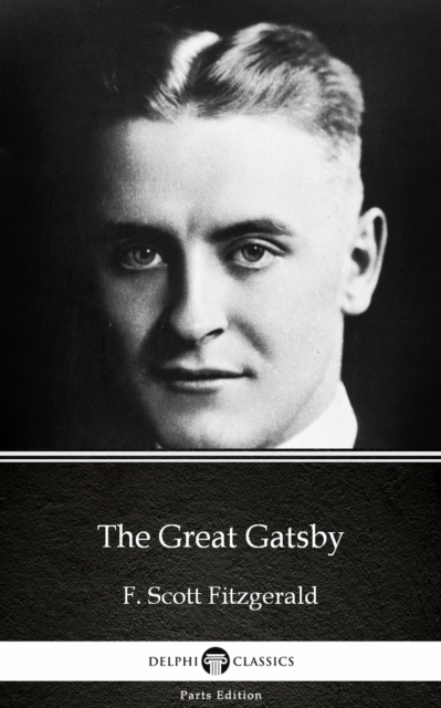 Book Cover for Great Gatsby by F. Scott Fitzgerald - Delphi Classics (Illustrated) by F. Scott Fitzgerald