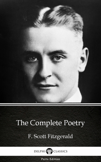 Book Cover for Complete Poetry by F. Scott Fitzgerald - Delphi Classics (Illustrated) by F. Scott Fitzgerald