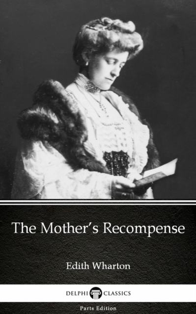 Book Cover for Mother's Recompense by Edith Wharton - Delphi Classics (Illustrated) by Edith Wharton