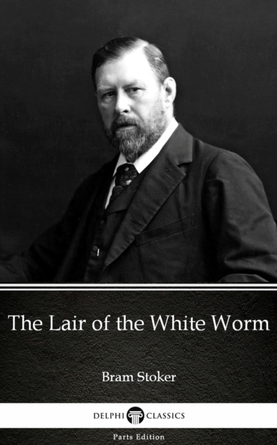 Book Cover for Lair of the White Worm by Bram Stoker - Delphi Classics (Illustrated) by Bram Stoker
