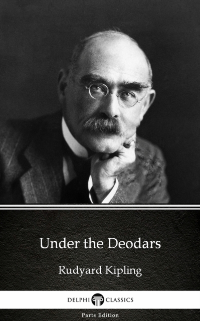 Book Cover for Under the Deodars by Rudyard Kipling - Delphi Classics (Illustrated) by Rudyard Kipling