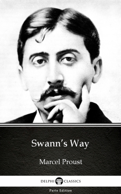 Book Cover for Swann's Way by Marcel Proust - Delphi Classics (Illustrated) by Marcel Proust