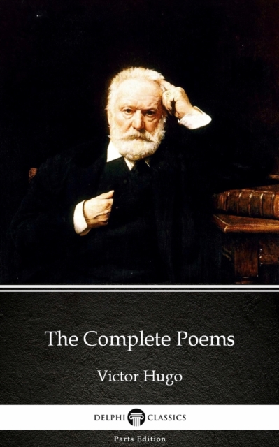 Book Cover for Complete Poems by Victor Hugo - Delphi Classics (Illustrated) by Victor Hugo