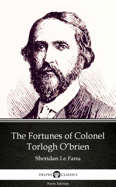 Book Cover for Fortunes of Colonel Torlogh O'brien by Sheridan Le Fanu - Delphi Classics (Illustrated) by Sheridan Le Fanu