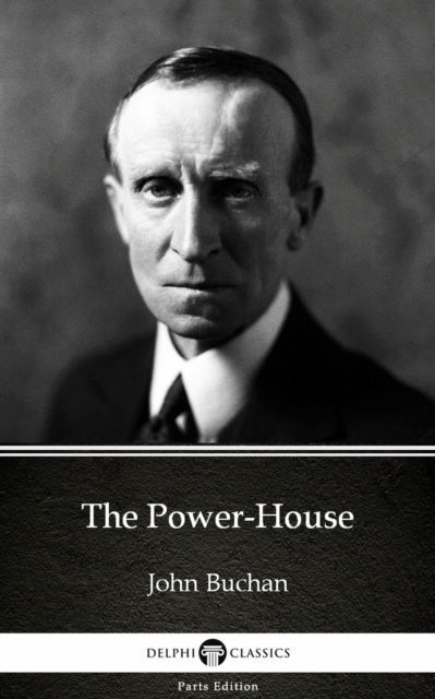 Book Cover for Power-House by John Buchan - Delphi Classics (Illustrated) by John Buchan
