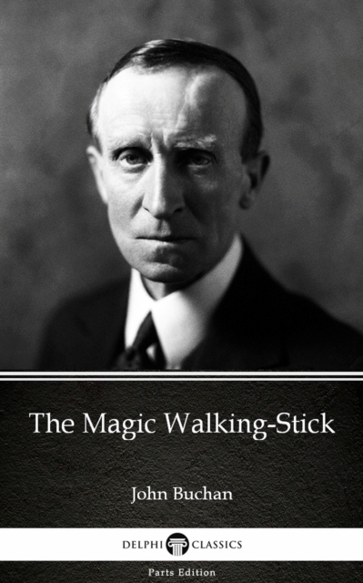 Book Cover for Magic Walking-Stick by John Buchan - Delphi Classics (Illustrated) by John Buchan