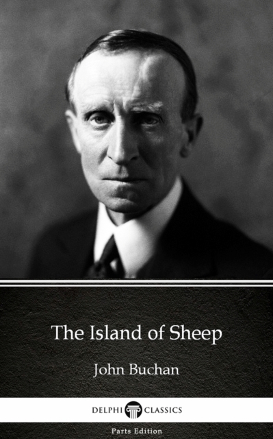 Book Cover for Island of Sheep by John Buchan - Delphi Classics (Illustrated) by John Buchan