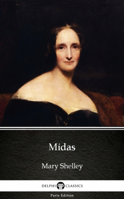 Book Cover for Midas by Mary Shelley - Delphi Classics (Illustrated) by Mary Shelley