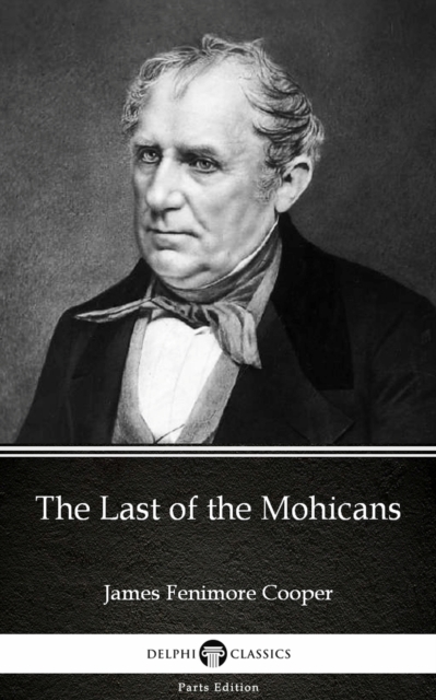 Book Cover for Last of the Mohicans by James Fenimore Cooper - Delphi Classics (Illustrated) by James Fenimore Cooper