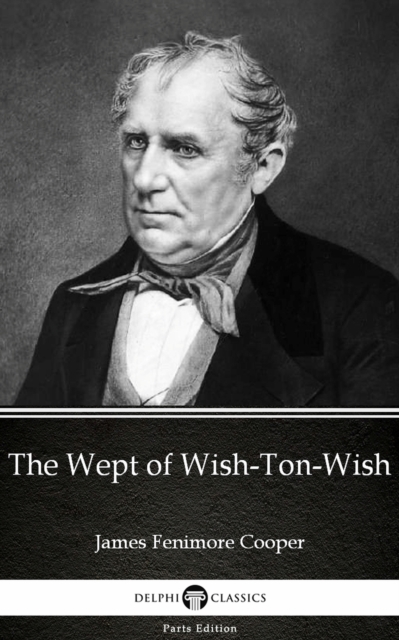 Book Cover for Wept of Wish-Ton-Wish by James Fenimore Cooper - Delphi Classics (Illustrated) by James Fenimore Cooper