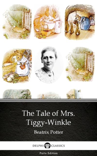 Book Cover for Tale of Mrs. Tiggy-Winkle by Beatrix Potter - Delphi Classics (Illustrated) by Beatrix Potter