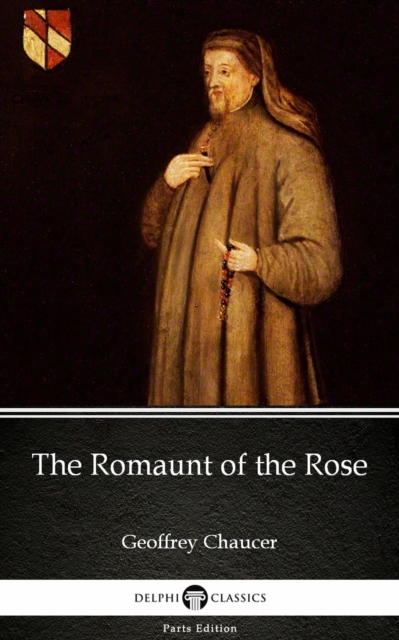 Book Cover for Romaunt of the Rose by Geoffrey Chaucer - Delphi Classics (Illustrated) by Geoffrey Chaucer