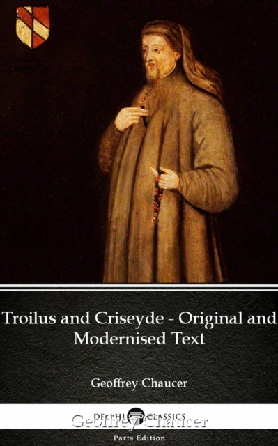 Book Cover for Troilus and Criseyde - Original and Modernised Text by Geoffrey Chaucer - Delphi Classics (Illustrated) by Geoffrey Chaucer