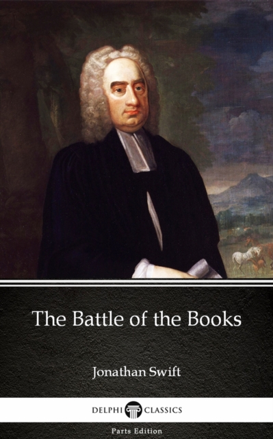 Book Cover for Battle of the Books by Jonathan Swift - Delphi Classics (Illustrated) by Jonathan Swift