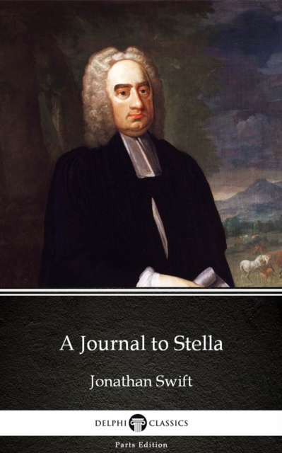 Book Cover for Journal to Stella by Jonathan Swift - Delphi Classics (Illustrated) by Jonathan Swift