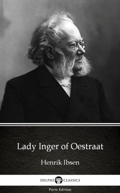 Book Cover for Lady Inger of Oestraat by Henrik Ibsen - Delphi Classics (Illustrated) by Henrik Ibsen