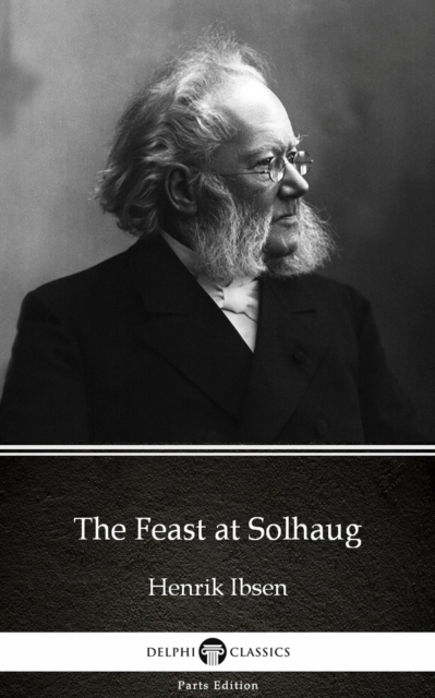 Book Cover for Feast at Solhaug by Henrik Ibsen - Delphi Classics (Illustrated) by Henrik Ibsen