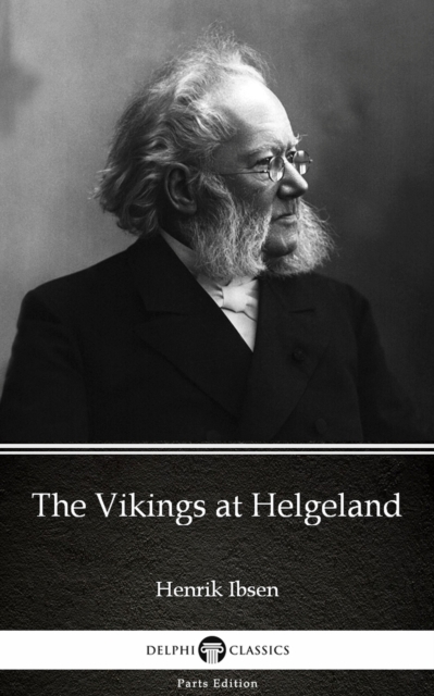 Book Cover for Vikings at Helgeland by Henrik Ibsen - Delphi Classics (Illustrated) by Henrik Ibsen