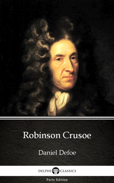 Book Cover for Robinson Crusoe by Daniel Defoe - Delphi Classics (Illustrated) by Daniel Defoe