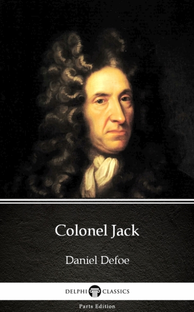 Book Cover for Colonel Jack by Daniel Defoe - Delphi Classics (Illustrated) by Daniel Defoe