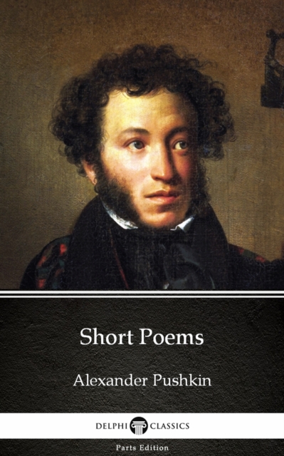 Book Cover for Short Poems by Alexander Pushkin - Delphi Classics (Illustrated) by Alexander Pushkin