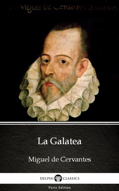 Book Cover for La Galatea by Miguel de Cervantes - Delphi Classics (Illustrated) by Miguel de Cervantes