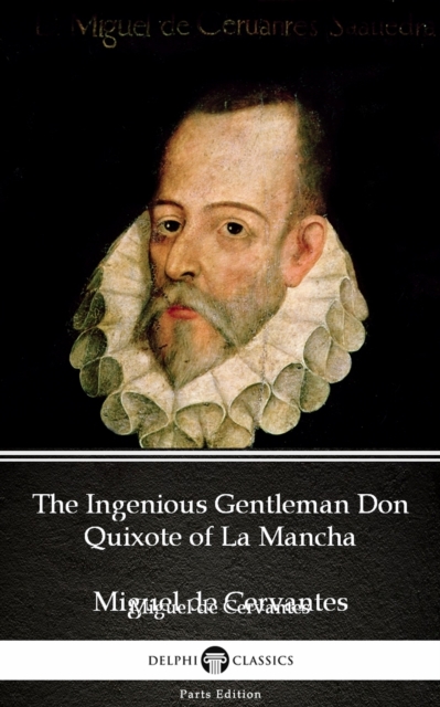 Book Cover for Ingenious Gentleman Don Quixote of La Mancha by Miguel de Cervantes - Delphi Classics (Illustrated) by Miguel de Cervantes