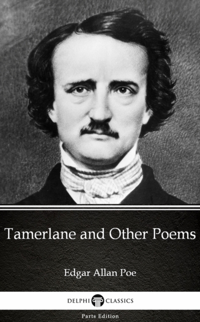 Book Cover for Tamerlane and Other Poems by Edgar Allan Poe - Delphi Classics (Illustrated) by Edgar Allan Poe