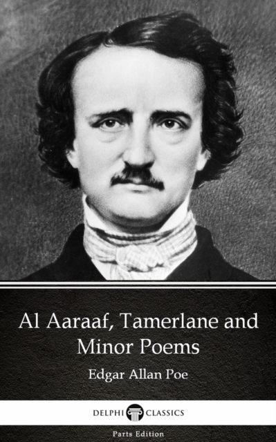 Book Cover for Al Aaraaf, Tamerlane and Minor Poems by Edgar Allan Poe - Delphi Classics (Illustrated) by Edgar Allan Poe