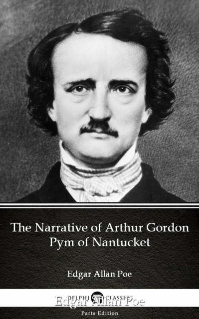 Book Cover for Narrative of Arthur Gordon Pym of Nantucket by Edgar Allan Poe - Delphi Classics (Illustrated) by Edgar Allan Poe