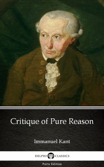 Book Cover for Critique of Pure Reason by Immanuel Kant - Delphi Classics (Illustrated) by Immanuel Kant