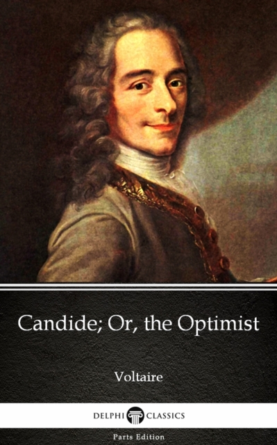 Book Cover for Candide; Or, the Optimist by Voltaire - Delphi Classics (Illustrated) by Voltaire