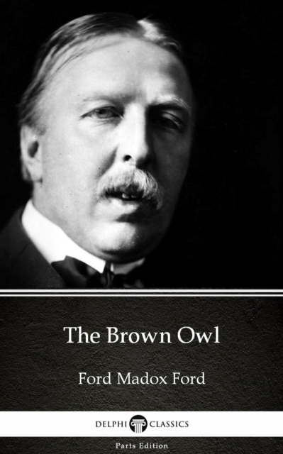 Book Cover for Brown Owl by Ford Madox Ford - Delphi Classics (Illustrated) by Ford Madox Ford