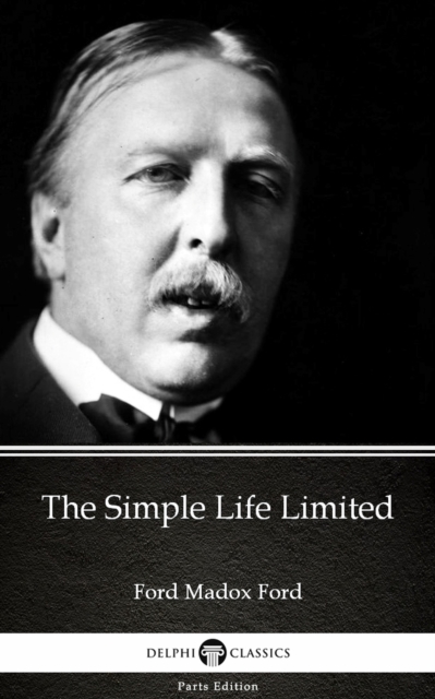 Book Cover for Simple Life Limited by Ford Madox Ford - Delphi Classics (Illustrated) by Ford Madox Ford