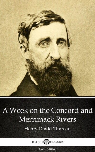 Book Cover for Week on the Concord and Merrimack Rivers by Henry David Thoreau - Delphi Classics (Illustrated) by Henry David Thoreau
