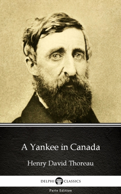 Book Cover for Yankee in Canada by Henry David Thoreau - Delphi Classics (Illustrated) by Henry David Thoreau