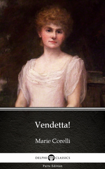 Book Cover for Vendetta! by Marie Corelli - Delphi Classics (Illustrated) by Marie Corelli
