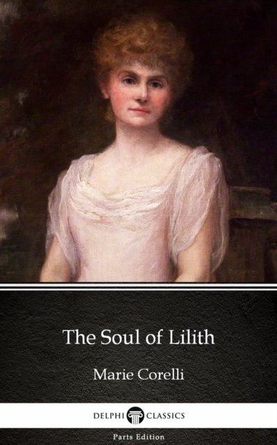 Book Cover for Soul of Lilith by Marie Corelli - Delphi Classics (Illustrated) by Marie Corelli