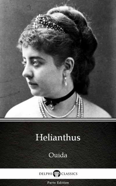 Book Cover for Helianthus by Ouida - Delphi Classics (Illustrated) by Ouida