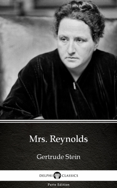 Book Cover for Mrs. Reynolds by Gertrude Stein - Delphi Classics (Illustrated) by Gertrude Stein