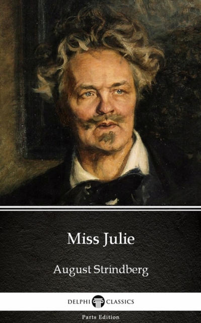 Book Cover for Miss Julie by August Strindberg - Delphi Classics by August Strindberg