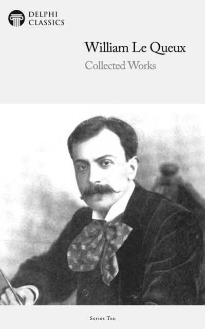 Book Cover for Delphi Collected Works of William Le Queux (Illustrated) by William Le Queux