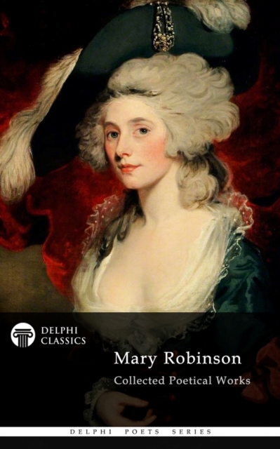 Book Cover for Delphi Collected Poetical Works of Mary Robinson (Illustrated) by Mary Robinson