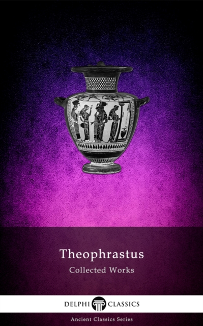 Book Cover for Delphi Collected Works of Theophrastus (Illustrated) by Theophrastus