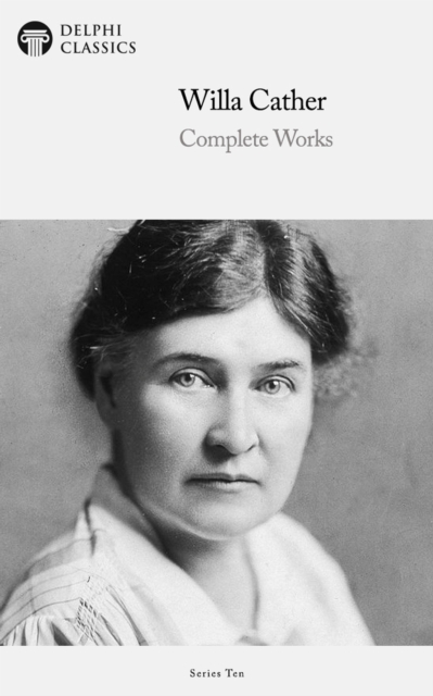 Book Cover for Delphi Complete Works of Willa Cather (Illustrated) by Willa Cather