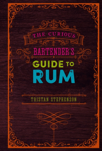 Book Cover for Curious Bartender's Guide to Rum by Tristan Stephenson