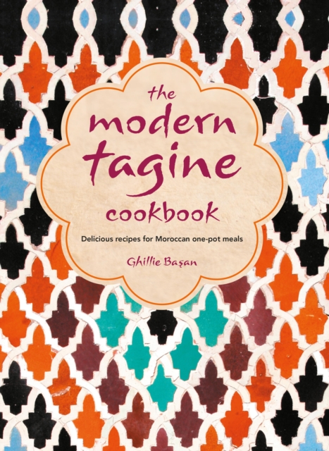 Modern Tagine Cookbook: Delicious recipes for Moroccan one-pot meals