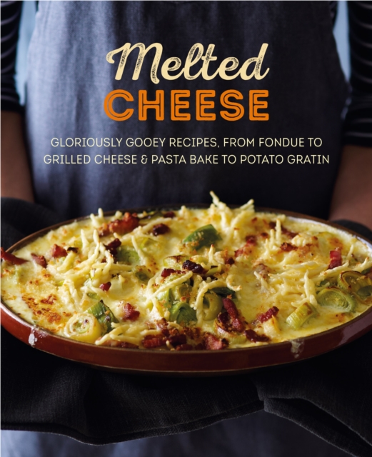 Book Cover for Melted Cheese: Gloriously gooey recipes to satisfy your cravings by Ryland Peters & Small